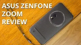 Asus Zenfone Zoom Review