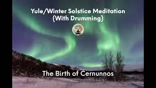 Winter Solstice Yule Meditation (The Birth of Cernunnos) with ASMR Shamanic Drumming