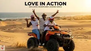Exclusive Adventures | Love in Action Across Kenya.