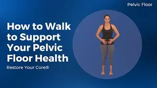 How to Walk to Support Your Pelvic Floor Health | Better Walking – Healing Prolapse and Incontinence