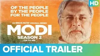 Modi Season 2 &ndash; CM to PM | Official Trailer | Mahesh Thakur | Umesh Shukla | Eros Now India