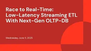 Race to Real-Time: Low-Latency Streaming ETL With Next-Gen OLTP-DB