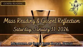 Today's Catholic Mass Readings and Gospel Reflection -Saturday, January 31, 2026
