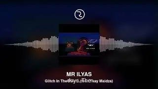 ⚡ **GLITCH IN THE MATRIX - [MR ILYAS] ft. Tkay Maidza**