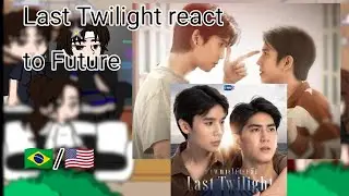 Last Twilight react to Future (🇧🇷 português/🇺🇸 English )  shipp gay 🏳️‍🌈💅