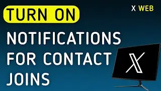 How To Turn On Notifications For Contact Joins X (Twitter) Web On PC (New Update)