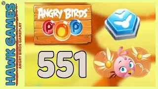 Angry Birds Stella POP Bubble Shooter Level 551 - Walkthrough, No Boosters