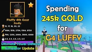 Spending 245k Gold for G4 LUFFY I Ultimate Tower Defense Simulator Update 11