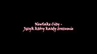 Newlake City - Język kt&oacute;ry każdy zrozumie