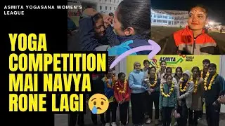Yoga Competition Mai Navya Rone 😢 Lagi
