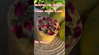DONT MISS THE END😎l healthy kid friendly mango lassi l no sugar #healthy #easyrecipe #mango