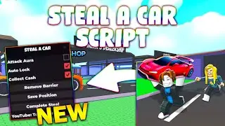 *NEW* Steal a Car Script (PASTEBIN 2025) (ATTACK SURA ,AUTO LOCK ,COLLECT CASH )