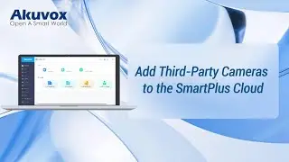 Add Third Party Cameras to the SmartPlus Cloud