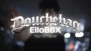 EloBBX - DOUCHEBAG (Official Music Video) (Prod. Pendo46)