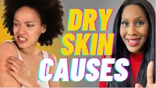 SURPRISING Causes of Dry Skin! A Doctor Explains