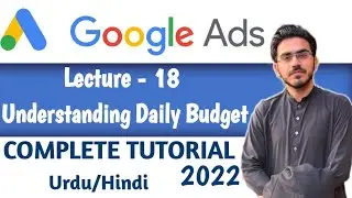 Understanding Daily Budget | Part-18 | Google Ads Course in Urdu/Hindi