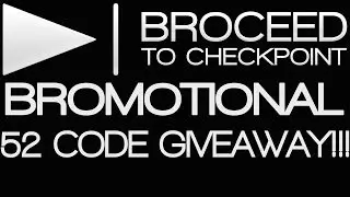 Giveaway announcement Video #9 - 52 Code Bromotion!