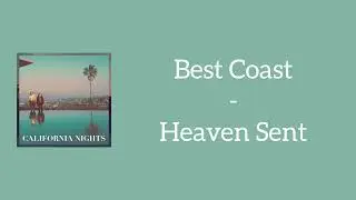 Best Coast - Heaven Sent (Lyrics)