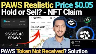 PAWS Realistic Price $0.05 - Hold or Sell? | PAWS Token Not Received & NFT Claim New Update