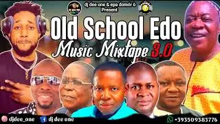 BEST OF EDO BENIN OLD SCHOOL MUSIC MIX BY DJ DEE ONE - ALASKA -OSAYOMORE JOSEPH - OHENHEN -AKABA MAN