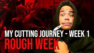 My Cutting Journey - Week 1 | Started Strong...Then It Hit Me!