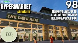Stuck Holding A Cursed Box While Trying To Level Up To Level 88! | Hypermarket Simulator EP #98