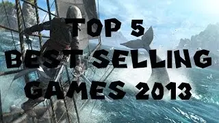 Top 5 Best Selling Games of 2013