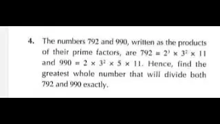 Exercise 1B D1 Q4. 792 = 2 x 32 x 11 and 990 = 2 x 3 x 5 x 11. Hence, find the greatest whole number