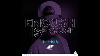 Tutorial 8 Avicii   Enough Is Enough FREE   FLP  FL Studio+ Medi TomSP