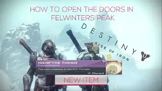 Rise of Iron | How To Open The Doors In The Felwinters Peak Social Area (ISENFYRE TOKEN)