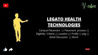 Legato Health Technologies || Placement Process || Detail Discussion || On-Campus || Vcubes Vision
