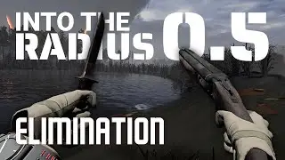 Enemy Elimination - Into the Radius - Pre-Early Access v0.5 - Part 5