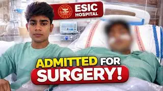 Why ESIC Hospitals Are So Bad (Personal Experience) Part 1 Video | Done Surgery