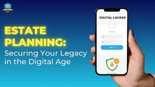 Estate Planning Securing Your Legacy in the Digital Age
