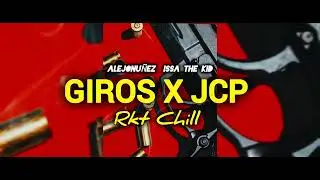 GIROS X JCP (Rkt Chill) - ALEJONUÑEZ x @IssaTheKid 