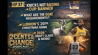 EP 37| Knicks Refuse to Raise Cup Banner?! GOAT Requirements, LeBron&rsquo;s 20th Christmas Game 