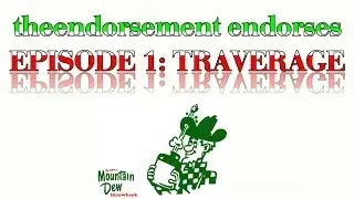 theendorsement endorses - EPISODE 1: TRAVERAGE