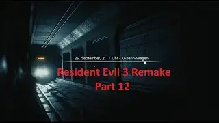Resi 3 Remake Part 12 - Die U-Bahn Trag&ouml;die