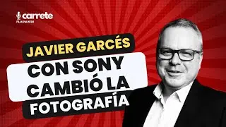 Javier Garcés, …Y Sony, cambió la fotografía