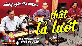 Những ngón đờn thật lả lướt! Nửa đêm nghe phê lắm các thím ạ!