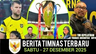 🔴 Berita Timnas ~ SABTU 27 DESEMBER 2025 ~ Timnas Indonesia Terbaru Hari Ini