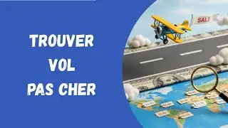 comment trouver vol pas cher