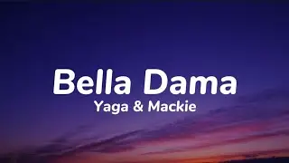 Yaga & Mackie - Bella dama ft. Noriega, Luny Tunes (lyrics)