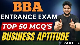 Business Aptitude🔥BBA Entrance Exam Preparation Most Important 50 MCQ's🔥Part-2