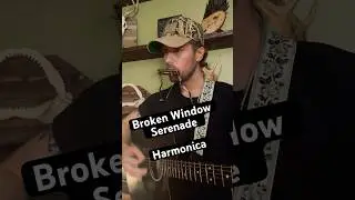 Broken Window Serenade by Whiskey Myers (Harmonica Cover)