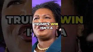 Stacey Abrams on Trump's 2024 Win: Not a Landslide!