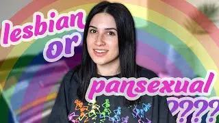 Am I A Lesbian Or Pansexual? (Your Assumptions)