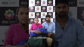 A Happy Parent Review | Child Recovery After Treatment at Ira Children&rsquo;s Hospital, Hanamkonda