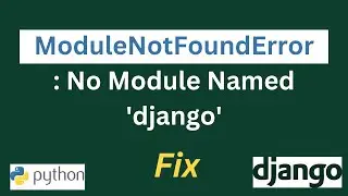 🚨 Fix ModuleNotFoundError: No Module Named 'django' | Python Django Error Solution