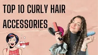 TOP 10 CURLY HAIR ACCESSORIES YOU NEED | MUST HAVES | KarinaCurls